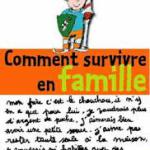 Comment survivre en famille