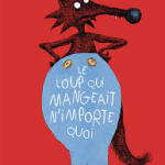 le loup qui mangeait n'importe quoi