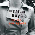 William Boyd : La vie aux aguets