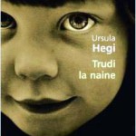 Ursula Hegi : Trudi la naine